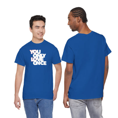 YOLO - YOU ONLY LOVE ONCE Unisex Heavy Cotton Tee