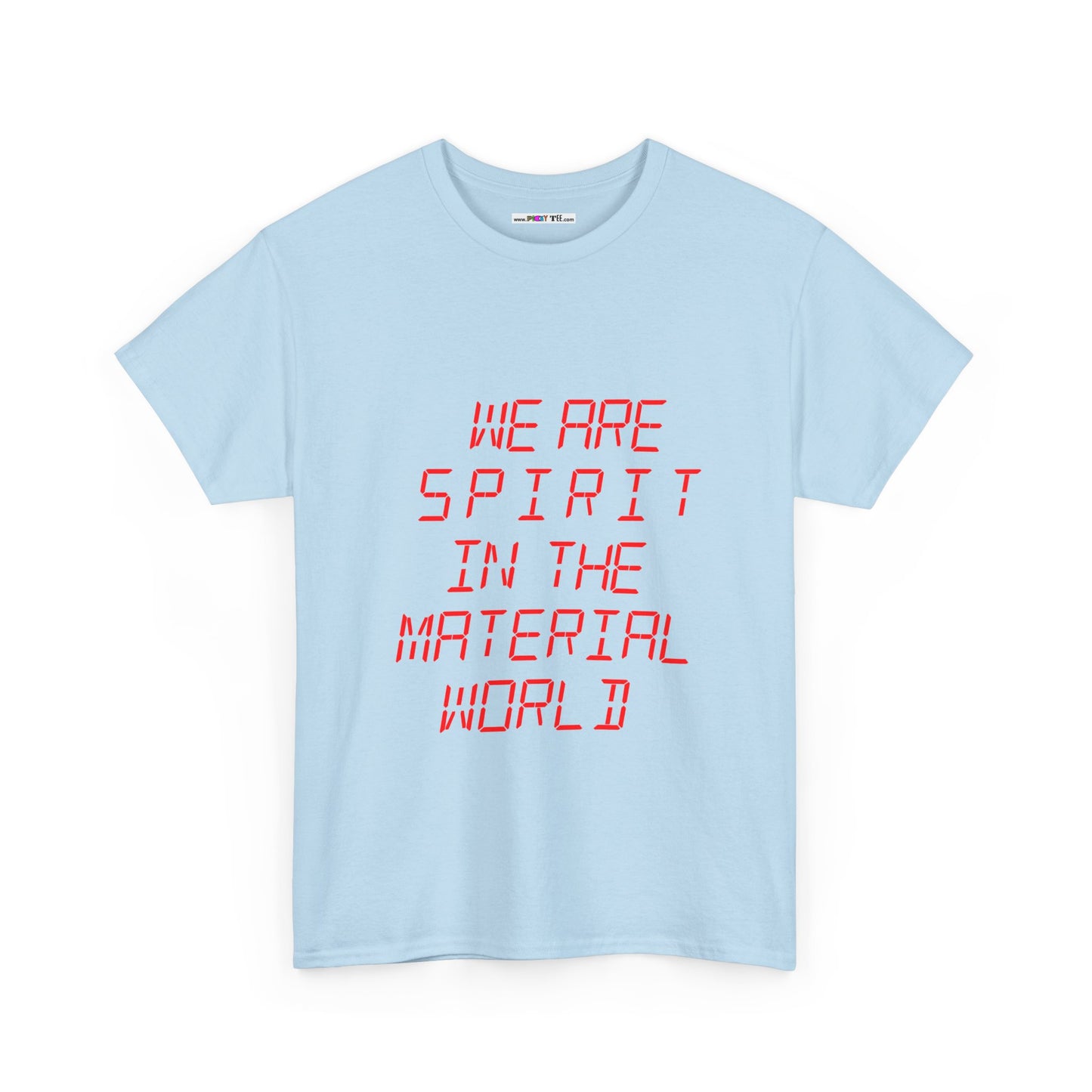 WE ARE SPIRIT IN THE MATERIAL WORLD Unisex Softstyle 100% Cotton T-Shirt
