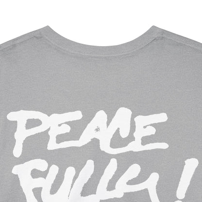 PEACEFULLY! Unisex Heavy Cotton Tee