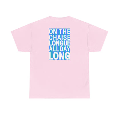 ON THE CHAISE LONGUE ALL DAY LONG Heavy Cotton Tee