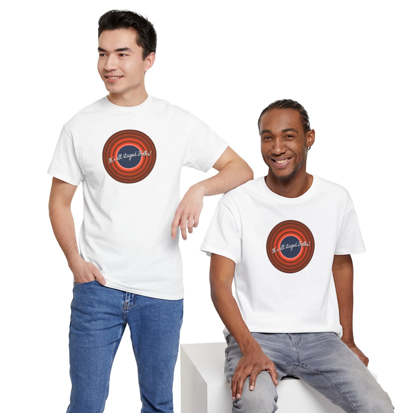 It's all staged Folks! Unisex Heavy Cotton Tee