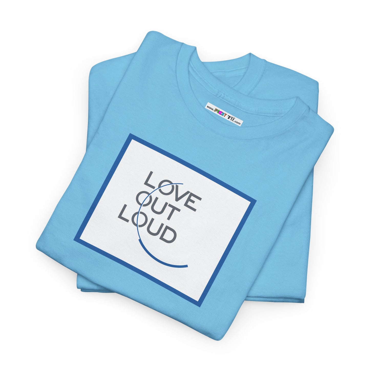 LOL- LOVE OUT LOUD Unisex Heavy Cotton Tee