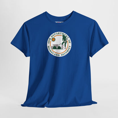 HOMELAND SECURITY (OUR DEPARTMENT OF) Unisex Heavy Cotton Tee