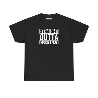 STRAIGHT OUTTA CONTEXT Unisex Heavy Cotton Tee