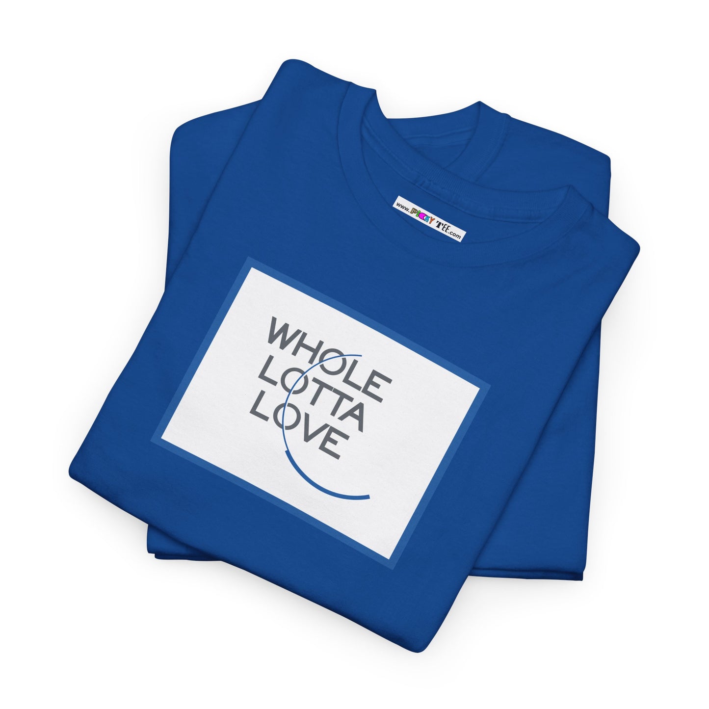 WHOLE LOTTA LOVE Unisex Heavy Cotton Tee