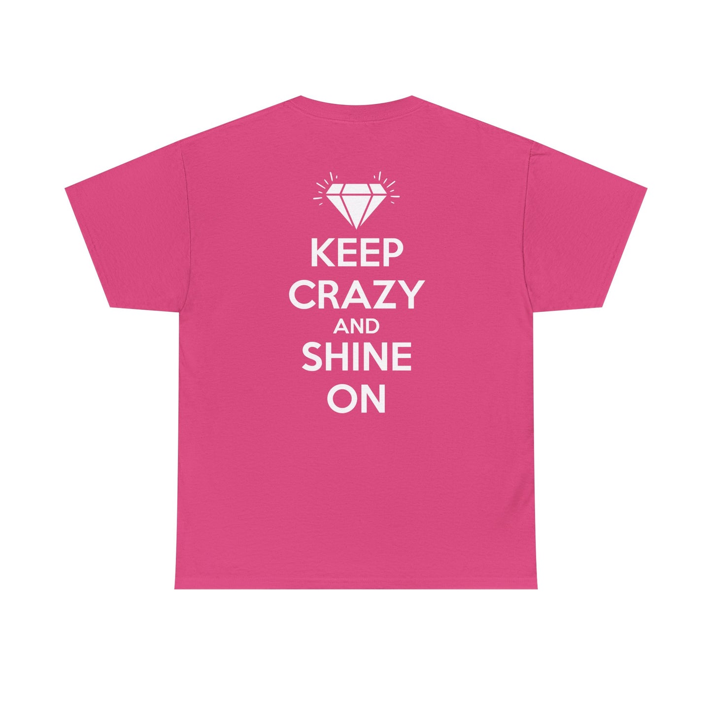 KEEP CRAZY AND SHINE ON Unisex Heavy Cotton Tee