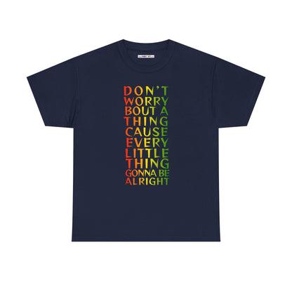 DON'T WORRY BOUT A THING CAUSE Unisex Heavy Cotton Tee