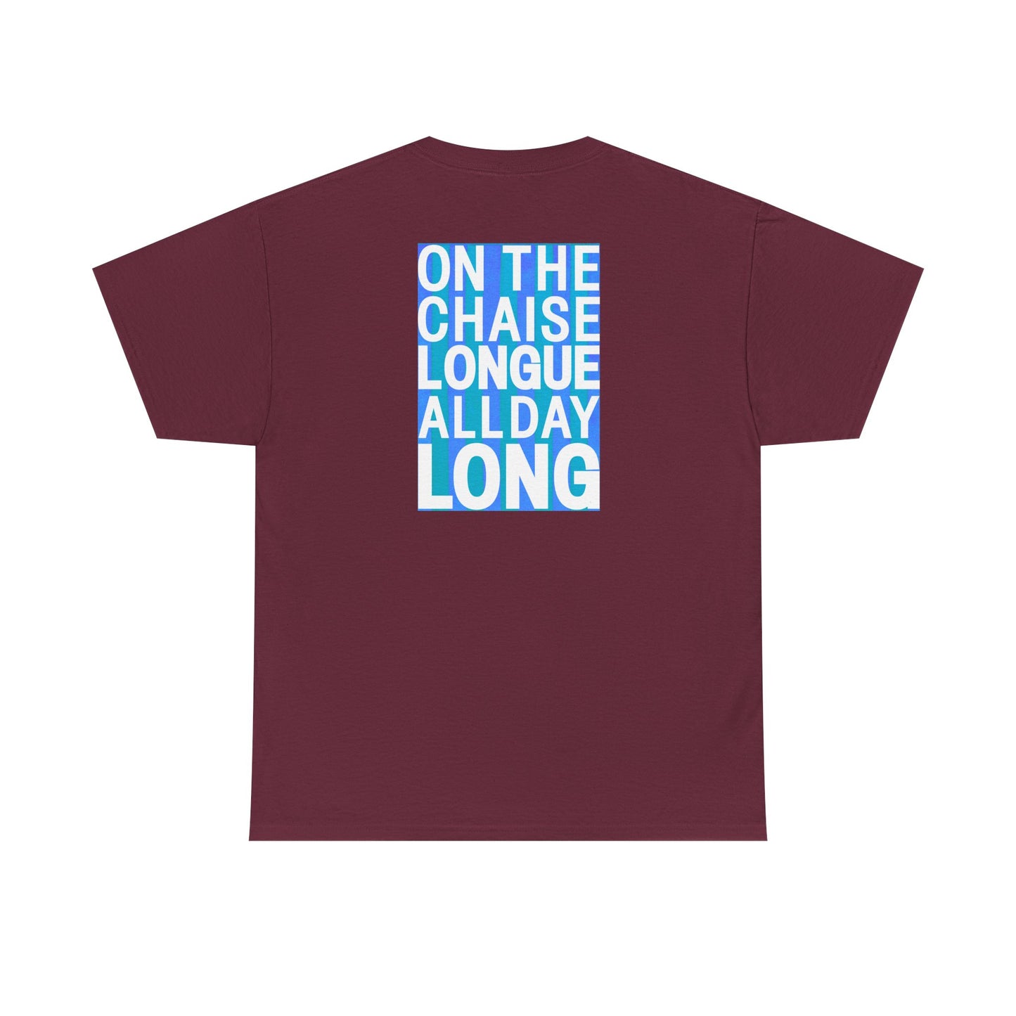 ON THE CHAISE LONGUE ALL DAY LONG Heavy Cotton Tee