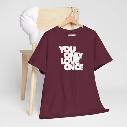 YOLO - YOU ONLY LOVE ONCE Unisex Heavy Cotton Tee