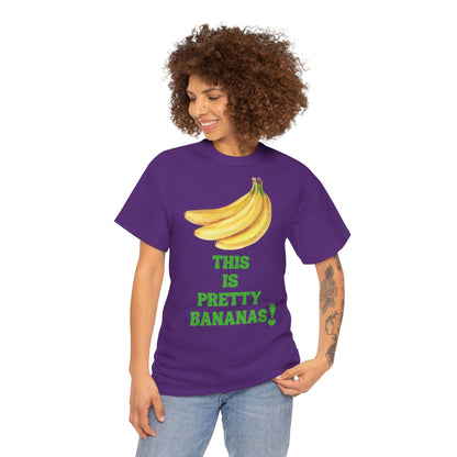THIS IS PRETTY BANANAS! Unisex Heavy Cotton Tee