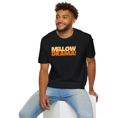 mellow DRAMA! Unisex Softstyle 100% Cotton T-Shirt