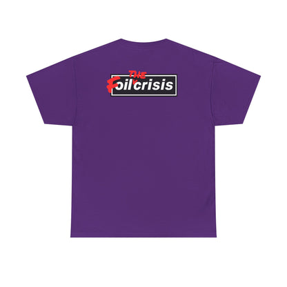 oil crisis/Foil THE crisis Unisex Heavy Cotton Tee