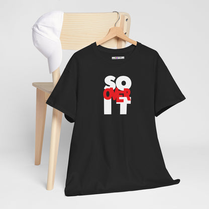 SO OVER IT Unisex Heavy Cotton Tee