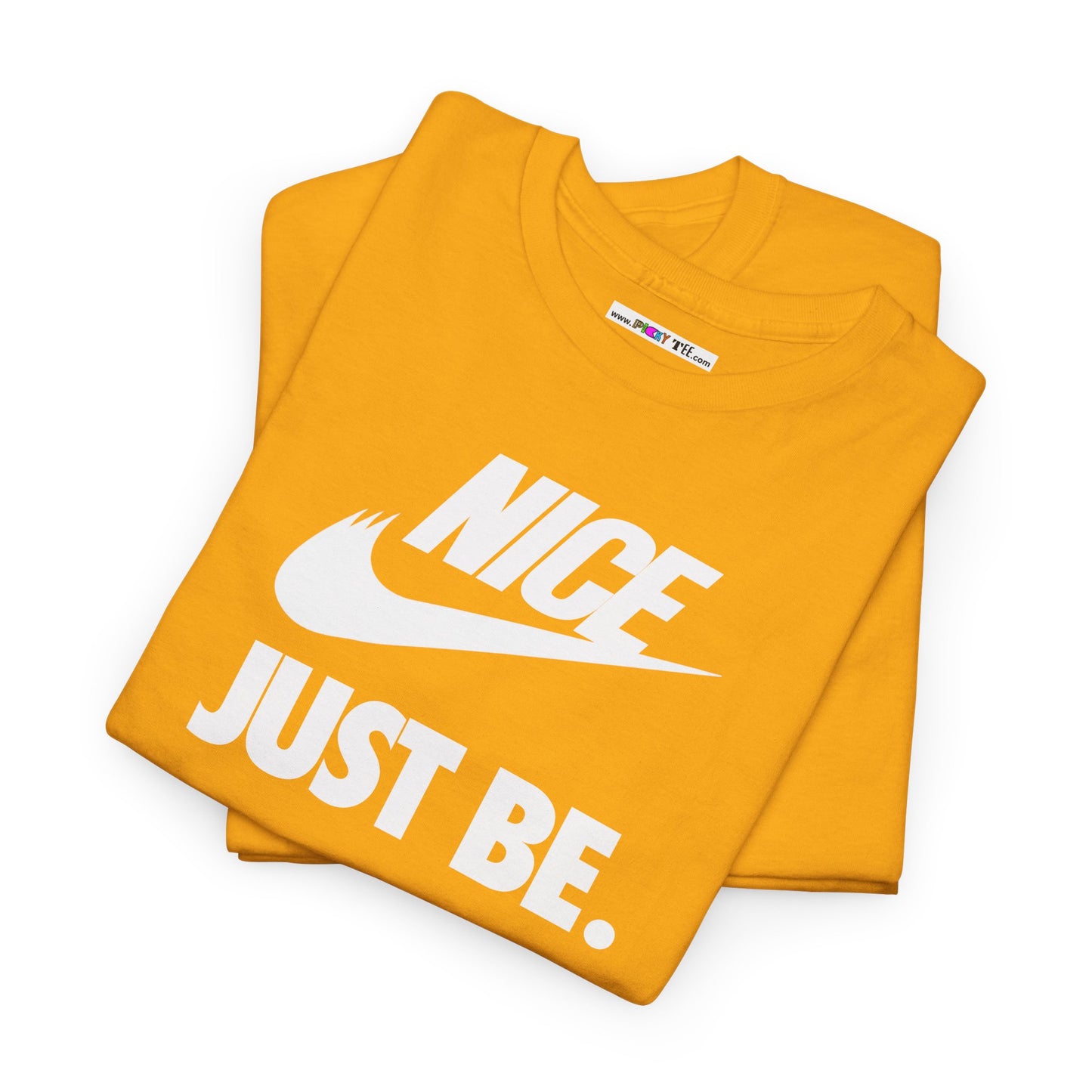 NICE... JUST BE. Unisex Heavy Cotton Tee