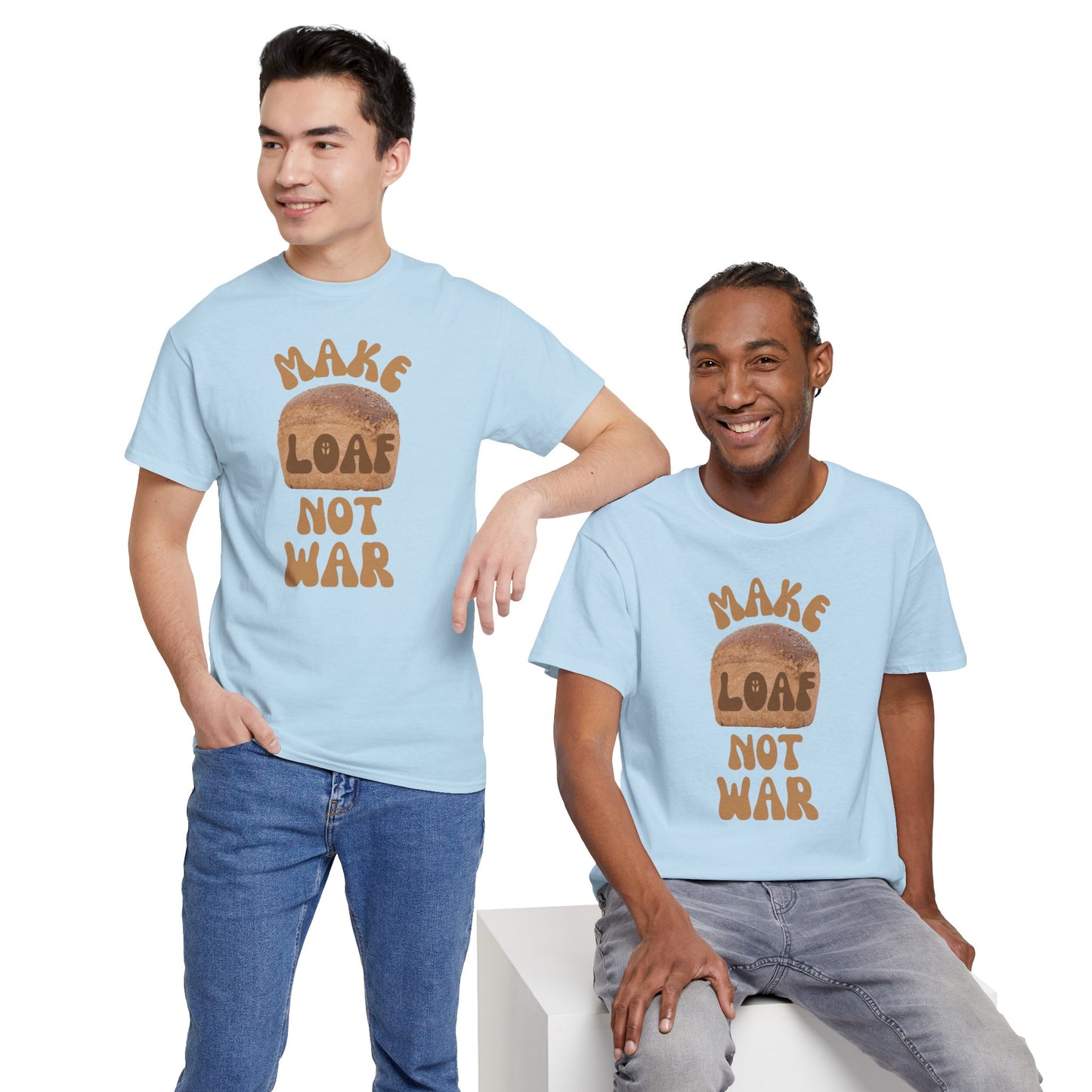 MAKE LOAF NOT WAR Unisex Heavy Cotton Tee