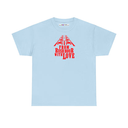 FROM RUSH HOUR WITH LOVE Unisex Heavy Cotton Tee
