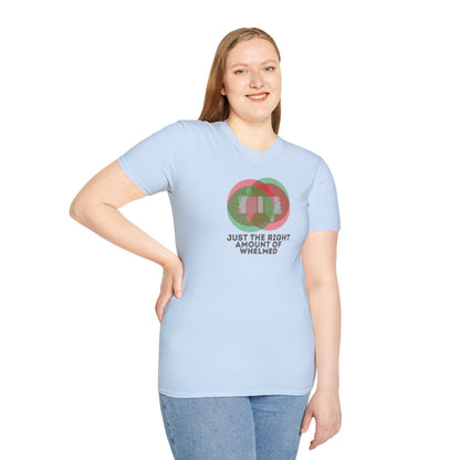 JUST THE RIGHT AMOUNT OF WHELMED Unisex Softstyle 100% Cotton T-Shirt