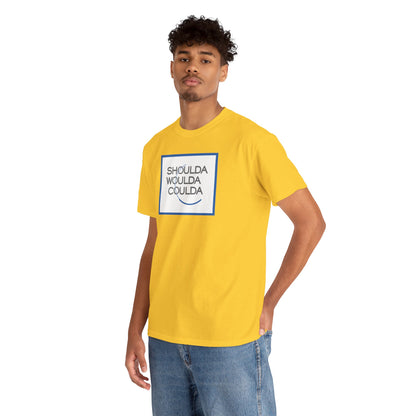 SHOULDA WOULDA COULDA Unisex Heavy Cotton Tee