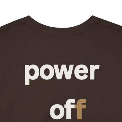power off now Unisex Heavy Cotton Tee