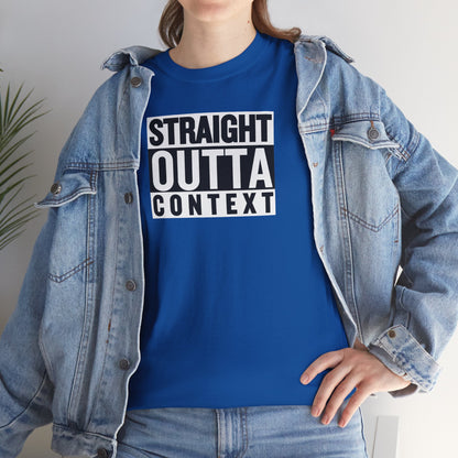 STRAIGHT OUTTA CONTEXT Unisex Heavy Cotton Tee