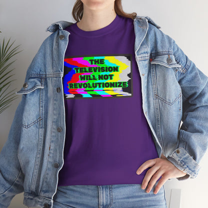 THE TELEVISION WILL NOT REVOLUTIONIZE Unisex Heavy Cotton Tee