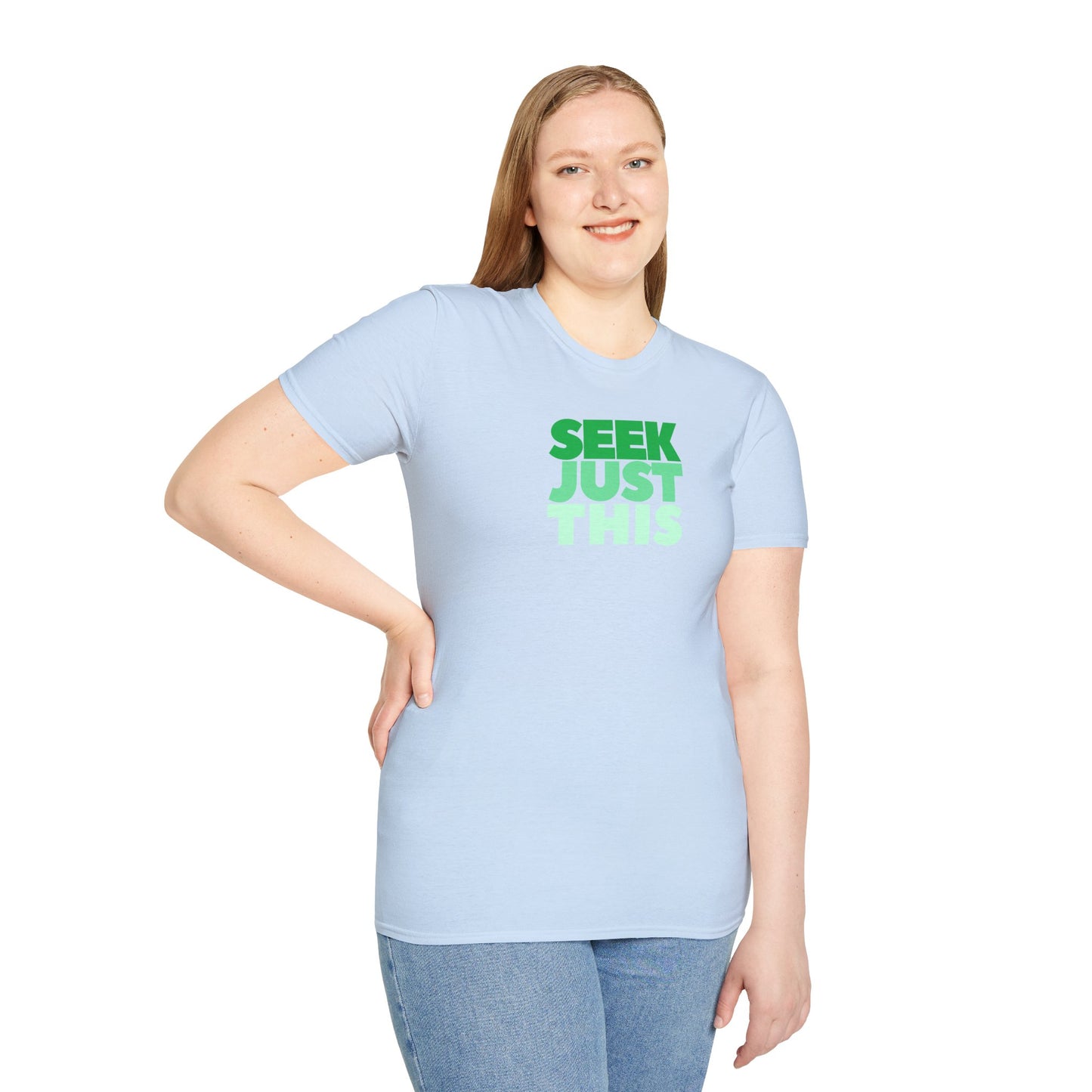 SEEK JUST THIS Unisex Softstyle 100% Cotton T-Shirt