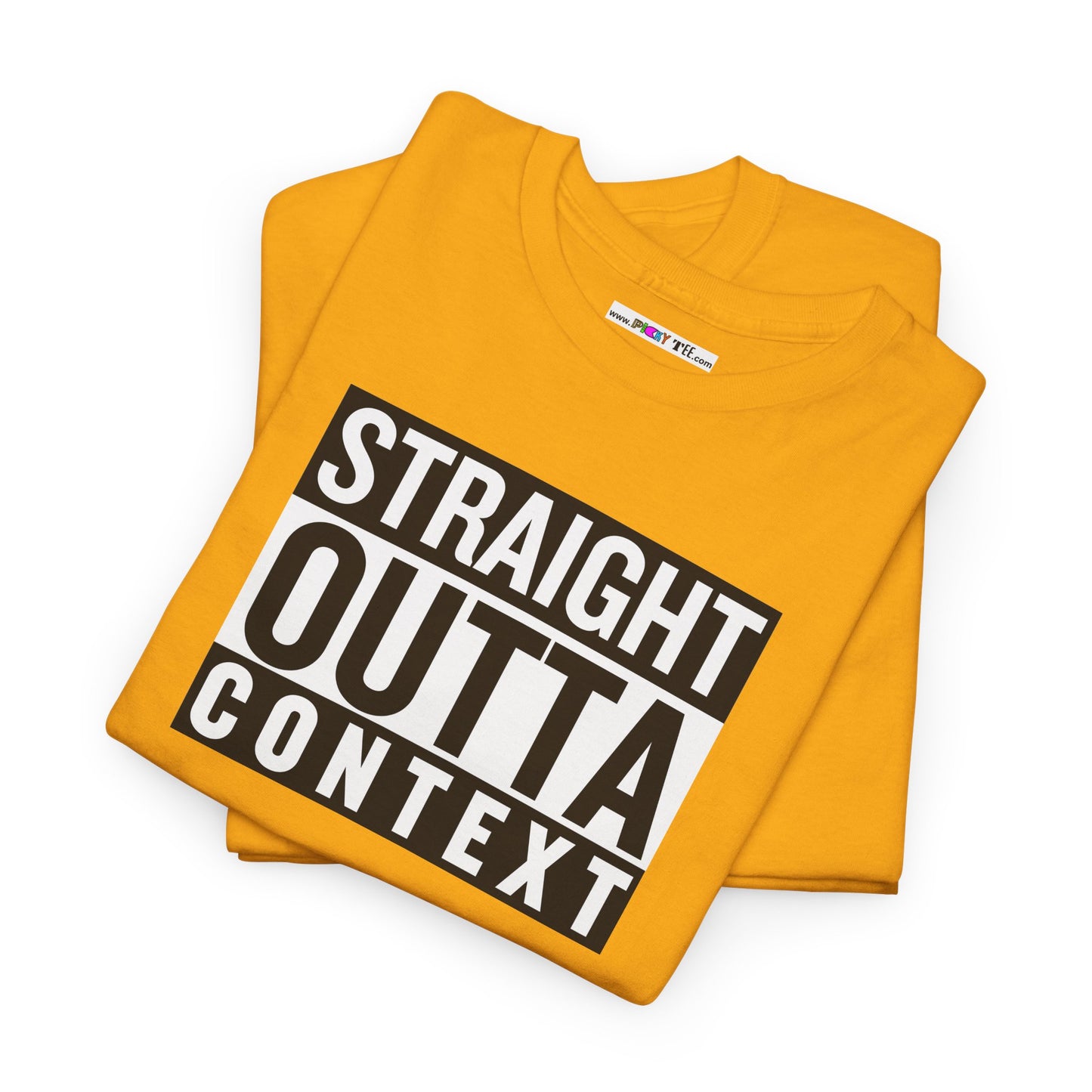 STRAIGHT OUTTA CONTEXT Unisex Heavy Cotton Tee