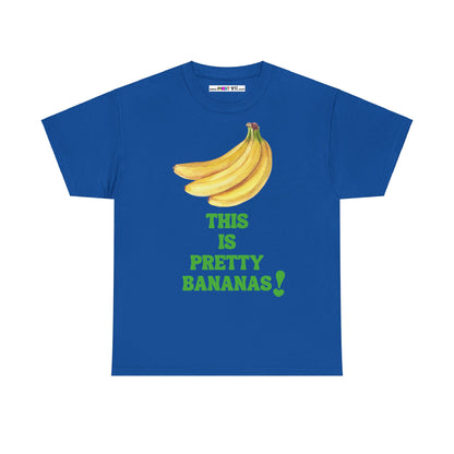 THIS IS PRETTY BANANAS! Unisex Heavy Cotton Tee