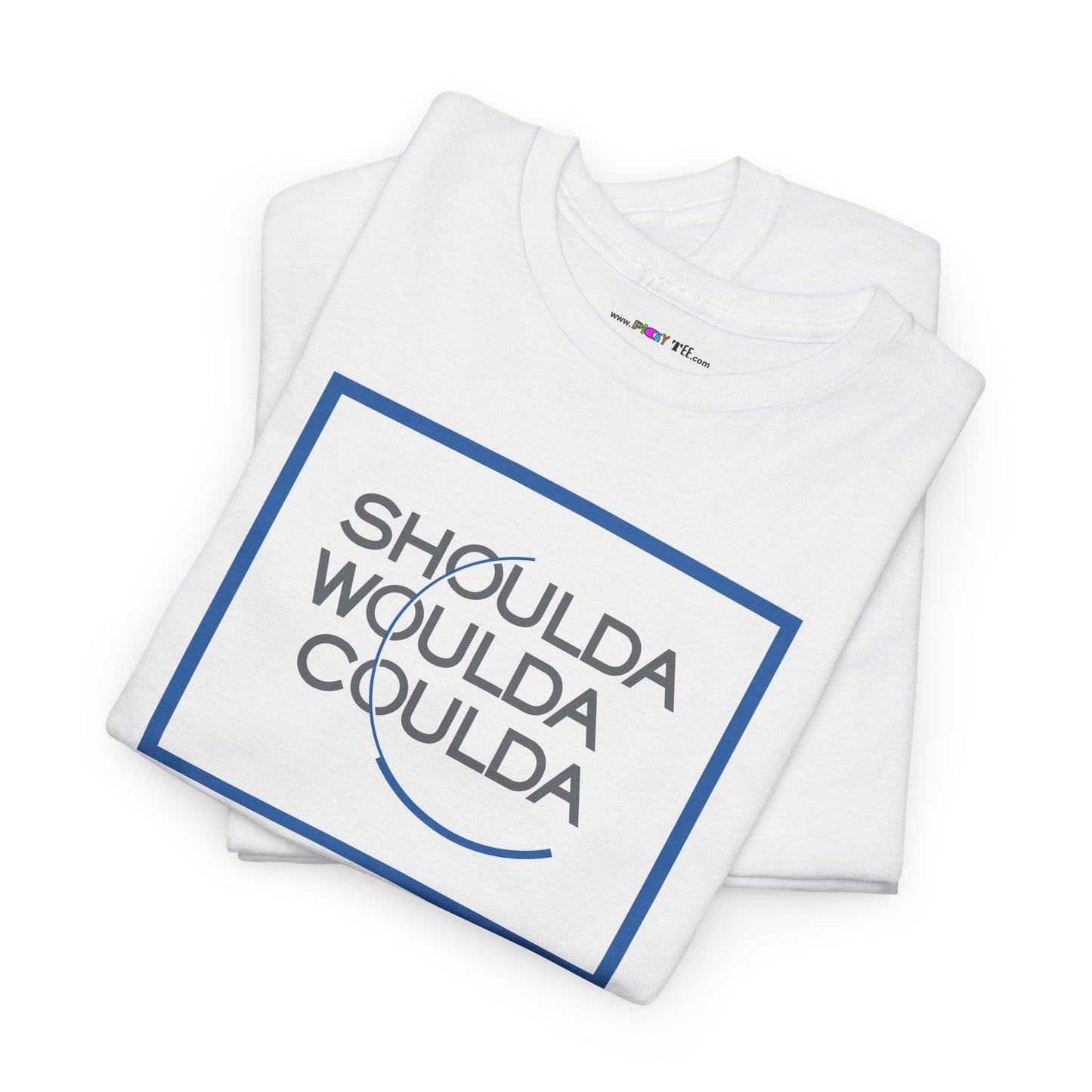 SHOULDA WOULDA COULDA Unisex Heavy Cotton Tee