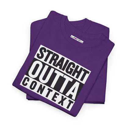STRAIGHT OUTTA CONTEXT Unisex Heavy Cotton Tee