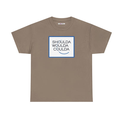 SHOULDA WOULDA COULDA Unisex Heavy Cotton Tee