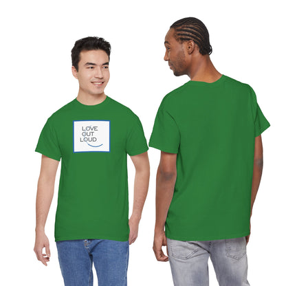 LOL- LOVE OUT LOUD Unisex Heavy Cotton Tee