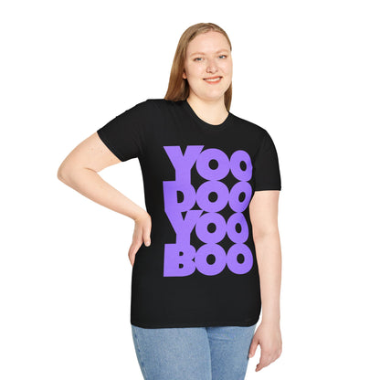 YOO DOO YOO BOO! Unisex Softstyle 100% Cotton T-Shirt