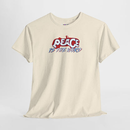 PEACE IS THE WORD Unisex Heavy Cotton Tee