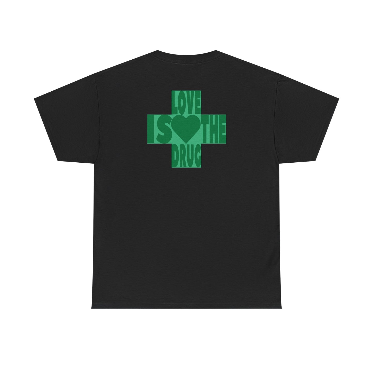 LOVE IS THE DRUG Unisex Heavy Cotton Tee