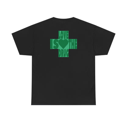 LOVE IS THE DRUG Unisex Heavy Cotton Tee