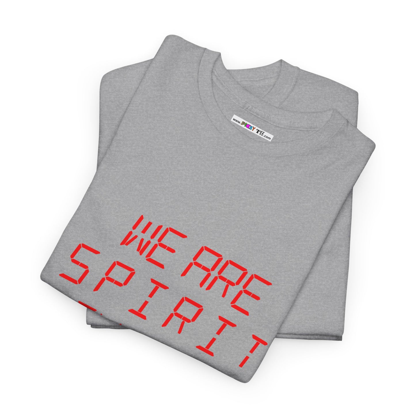 WE ARE SPIRIT IN THE MATERIAL WORLD Unisex Softstyle 100% Cotton T-Shirt