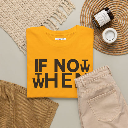 IF NOT NOW THEN WHEN Unisex Heavy Cotton Tee