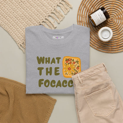 WHAT THE FOCACCIA Unisex Heavy Cotton Tee