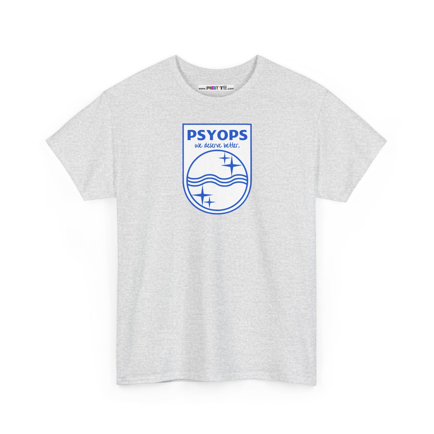 we deserve better PSYOPS Unisex Heavy Cotton Tee