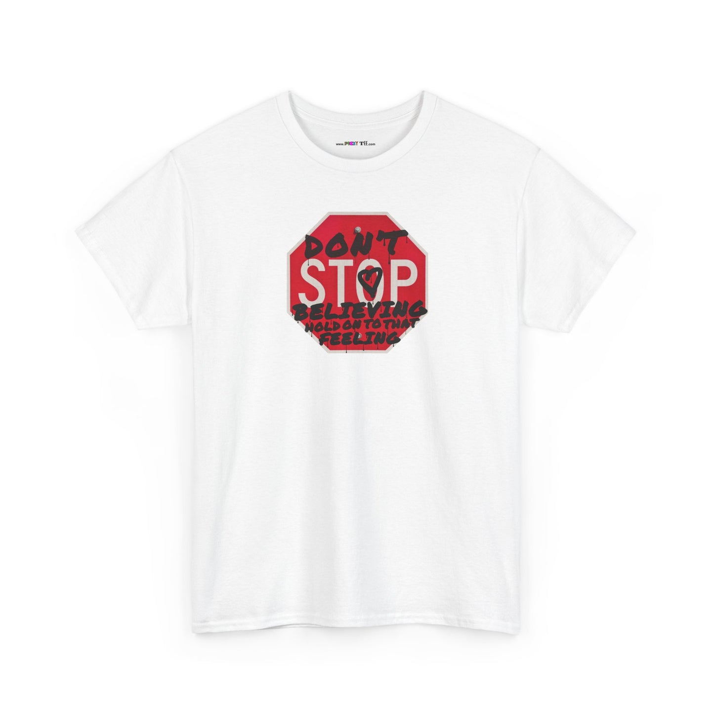 don't STOP believing  hold on to that feeling Unisex Heavy Cotton Tee