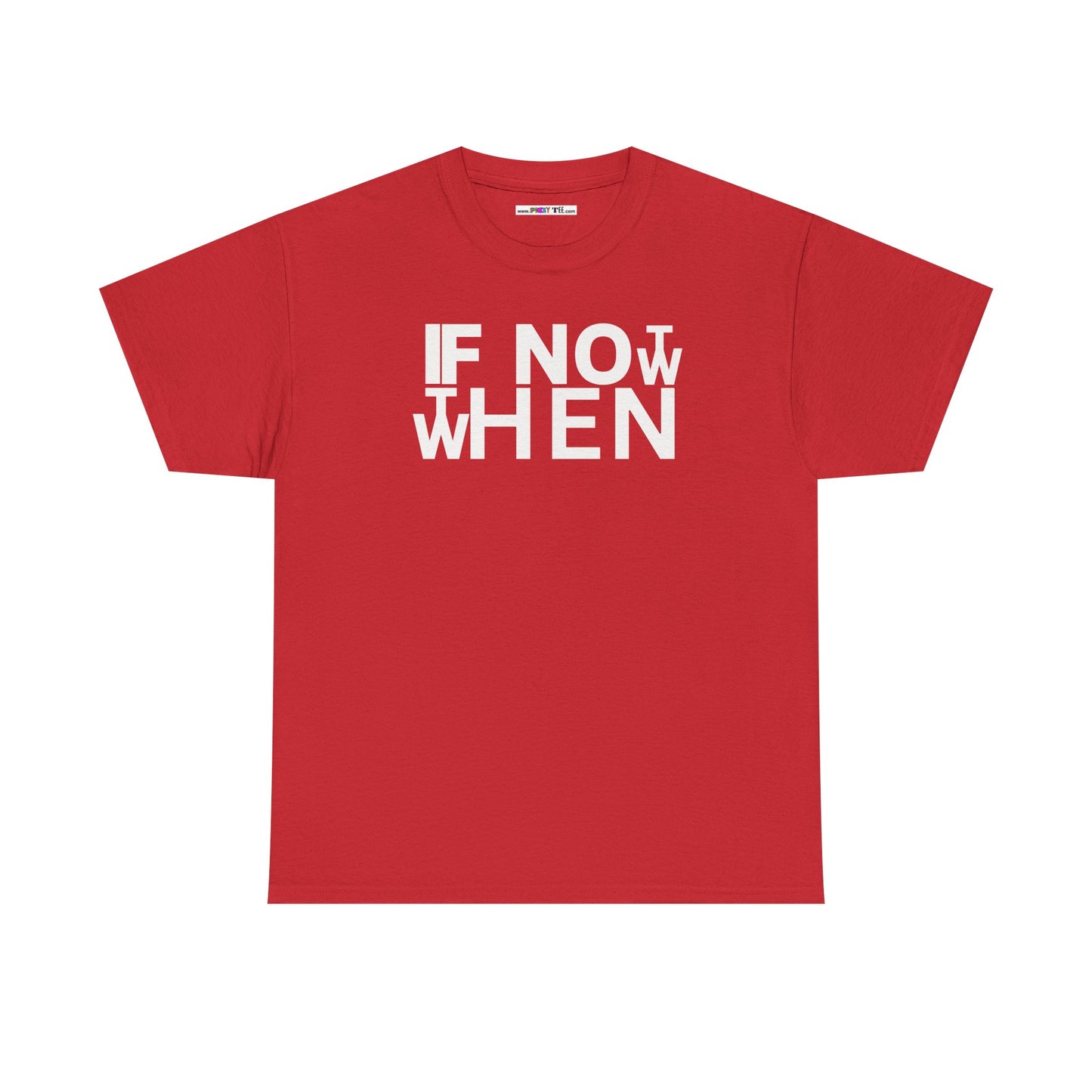 IF NOT NOW THEN WHEN Unisex Heavy Cotton Tee