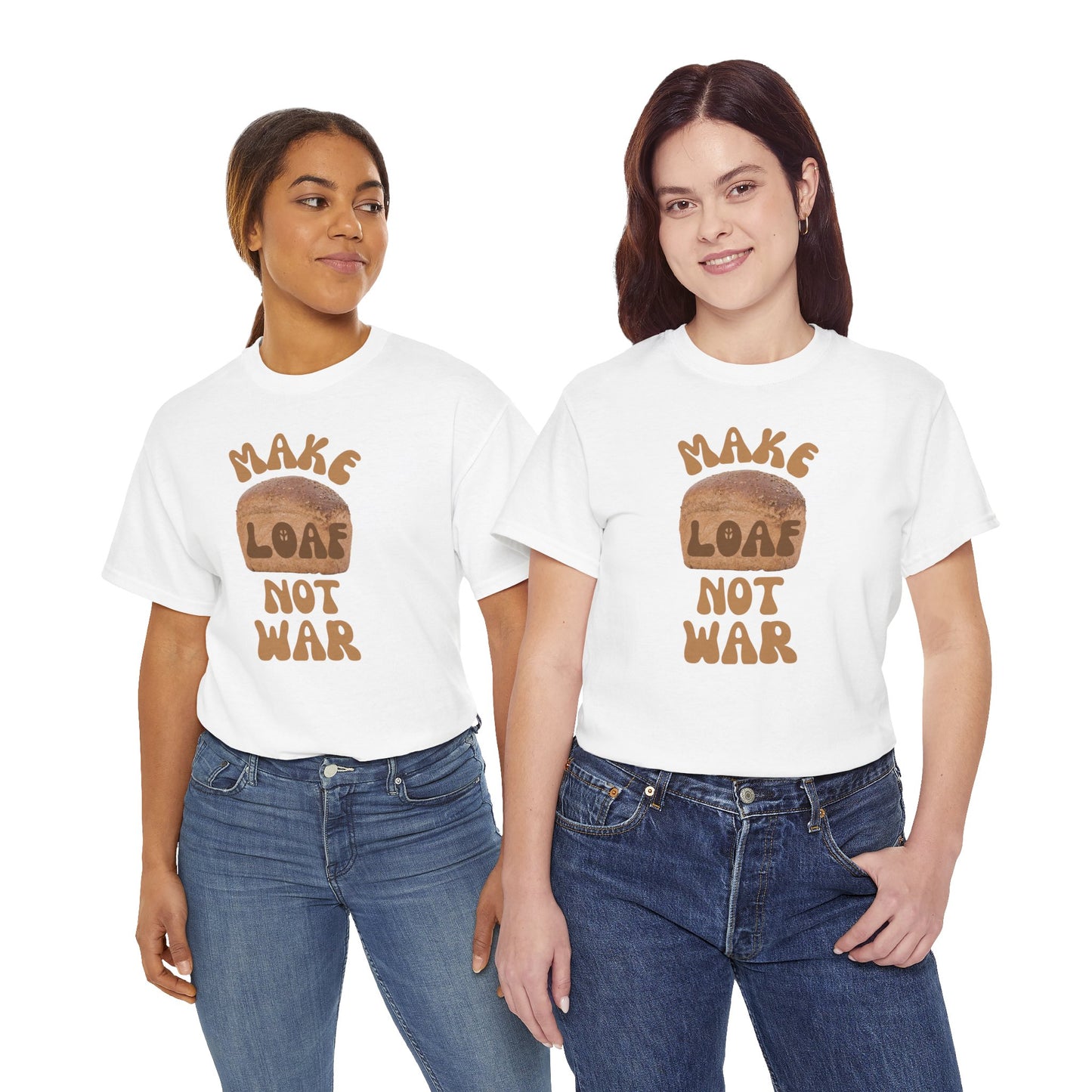 MAKE LOAF NOT WAR Unisex Heavy Cotton Tee