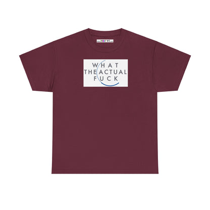 WHAT THE ACTUAL FUCK Unisex Heavy Cotton Tee