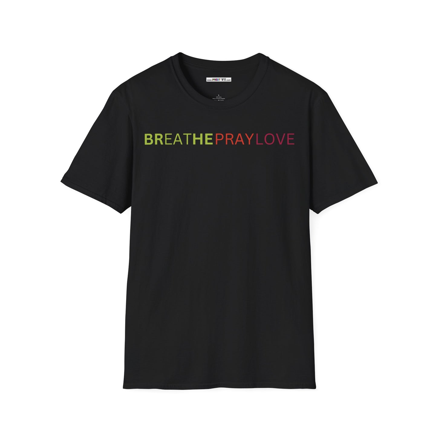 brEAThe PRAY LOVE Unisex Softstyle 100% Cotton T-Shirt