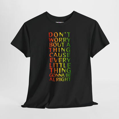 DON'T WORRY BOUT A THING CAUSE Unisex Heavy Cotton Tee