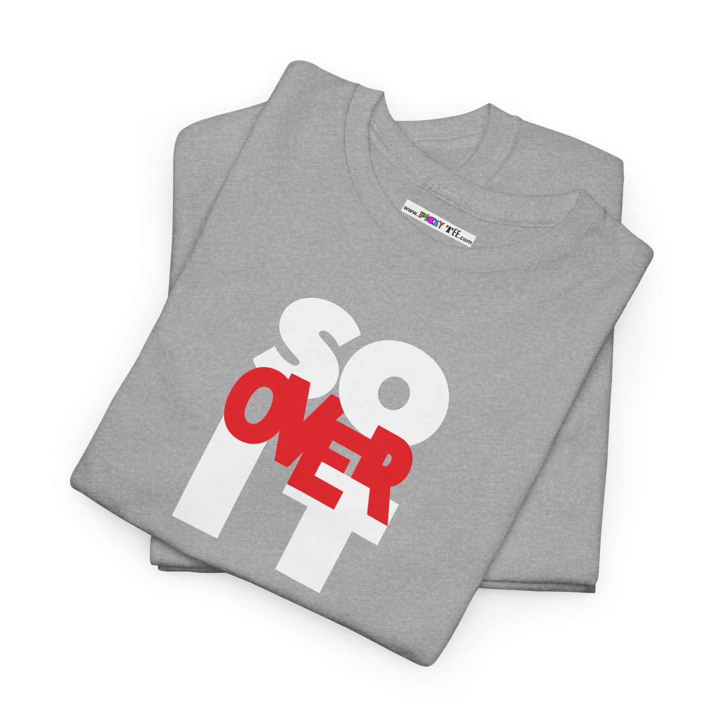 SO OVER IT Unisex Heavy Cotton Tee