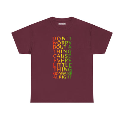 DON'T WORRY BOUT A THING CAUSE Unisex Heavy Cotton Tee