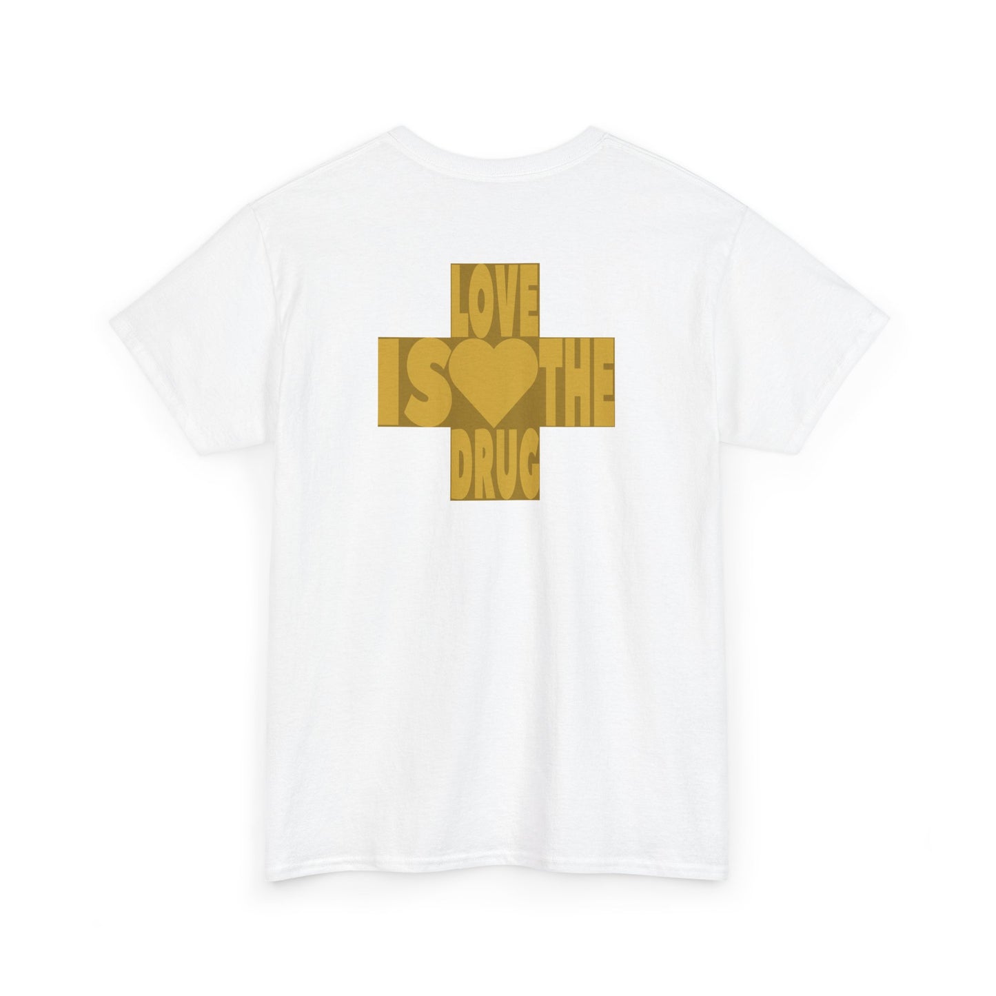 THE DRUG IS LOVE Unisex Heavy Cotton Tee
