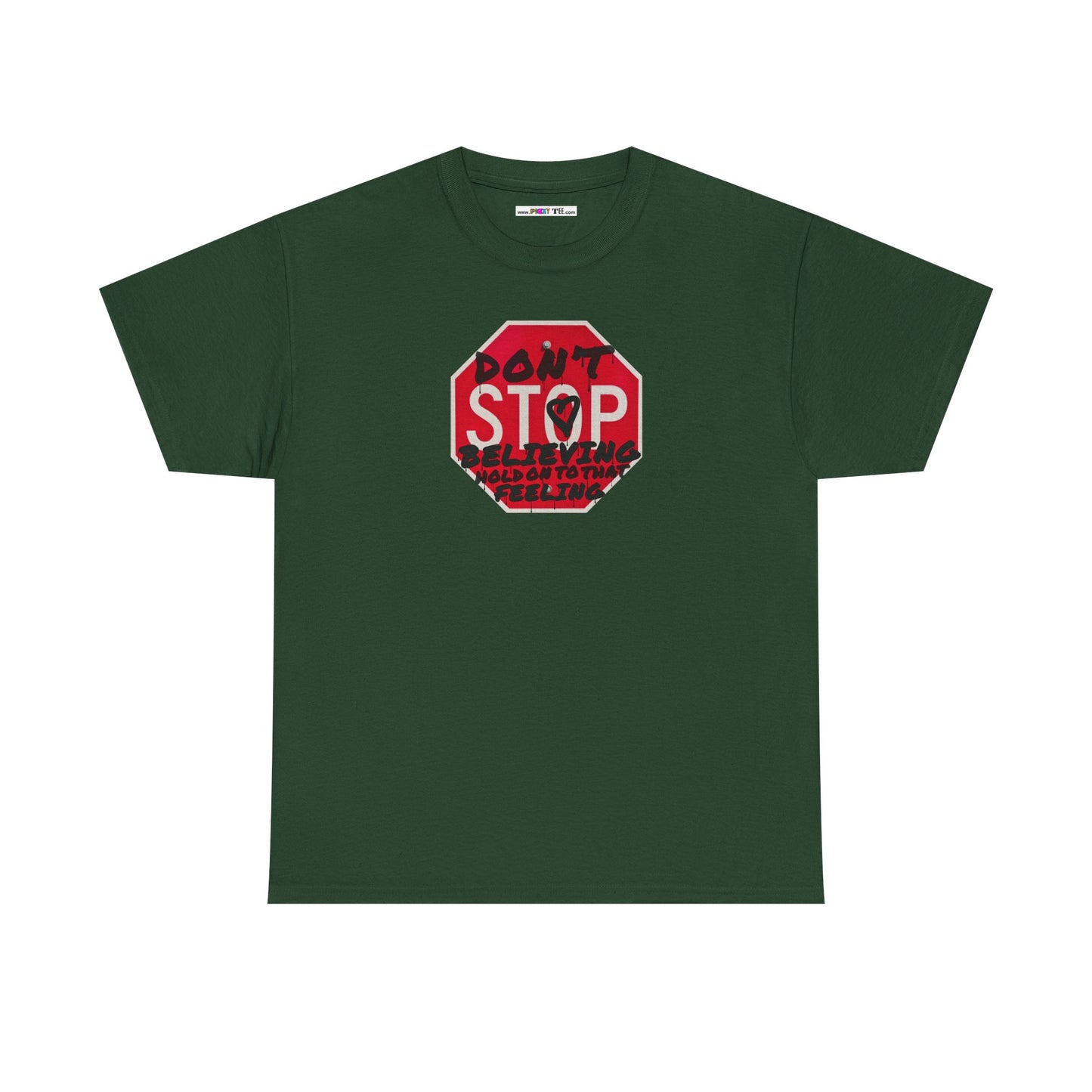 don't STOP believing  hold on to that feeling Unisex Heavy Cotton Tee